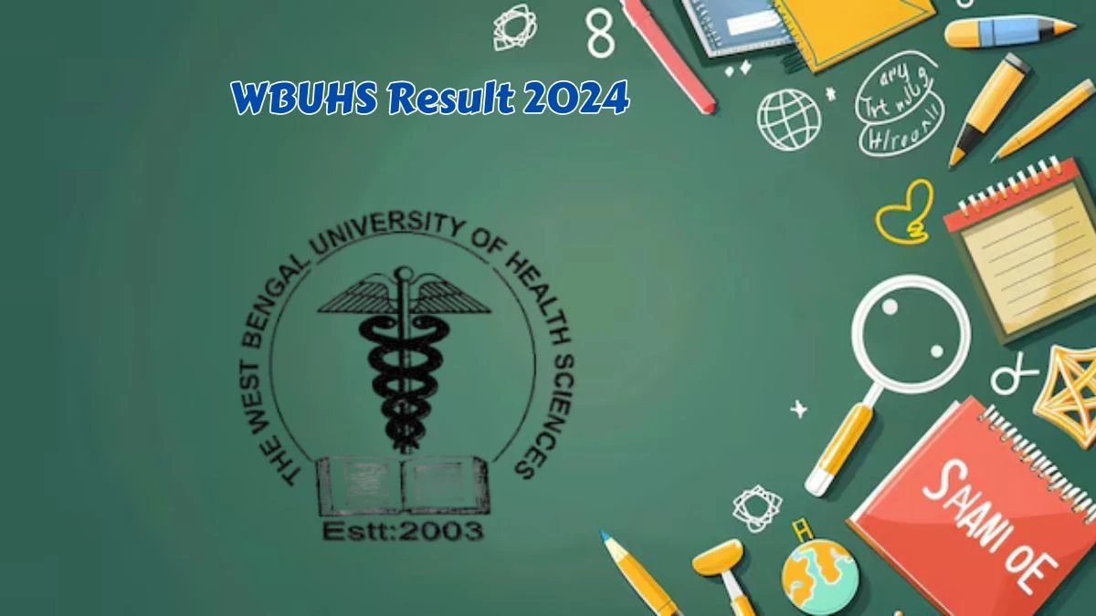 WBUHS Result 2024 (Declared) @ wbuhs.ac.in Check Result of B.Sc.Check Here