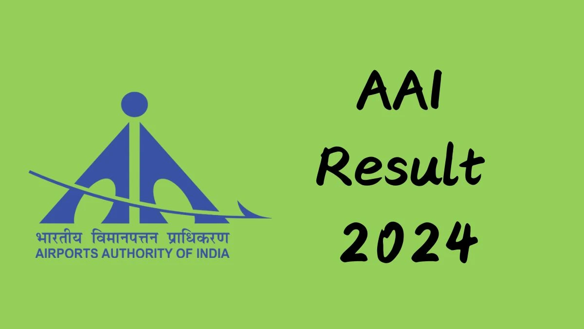 AAI Result 2024 Announced. Direct Link to Check AAI Junior Executive Result 2024 aai.aero - 10 October 2024