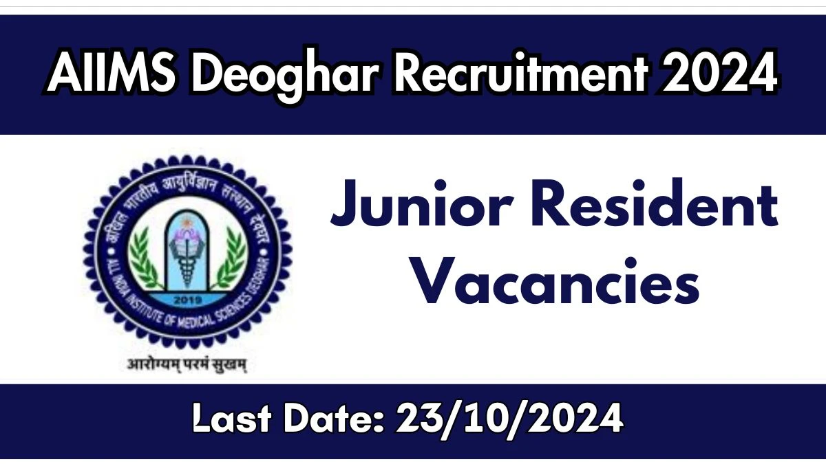 AIIMS Deoghar Recruitment 2024 New Opportunity Out, Check Vacancy, Post, Qualification and Application Procedure