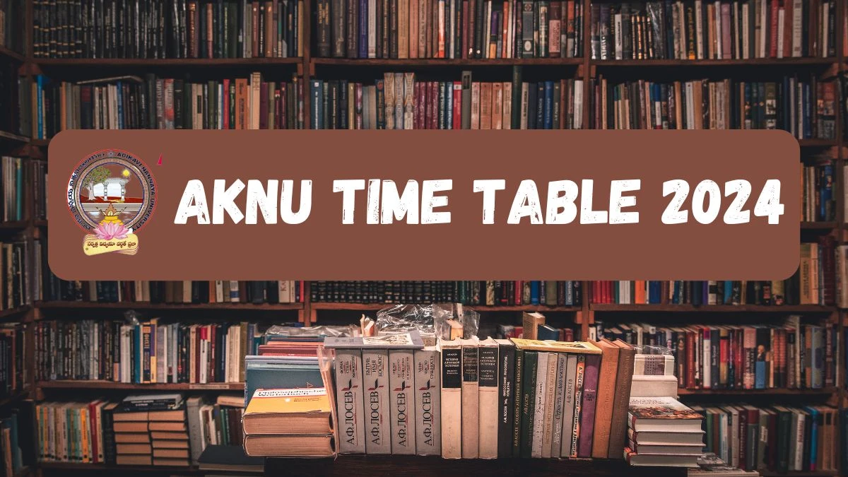 AKNU Time Table 2024 (Released) at aknu.edu.in PG III Semester Details Here