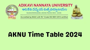 AKNU Time Table 2024 (Released) at aknu.edu.in UG CBCS Details Here