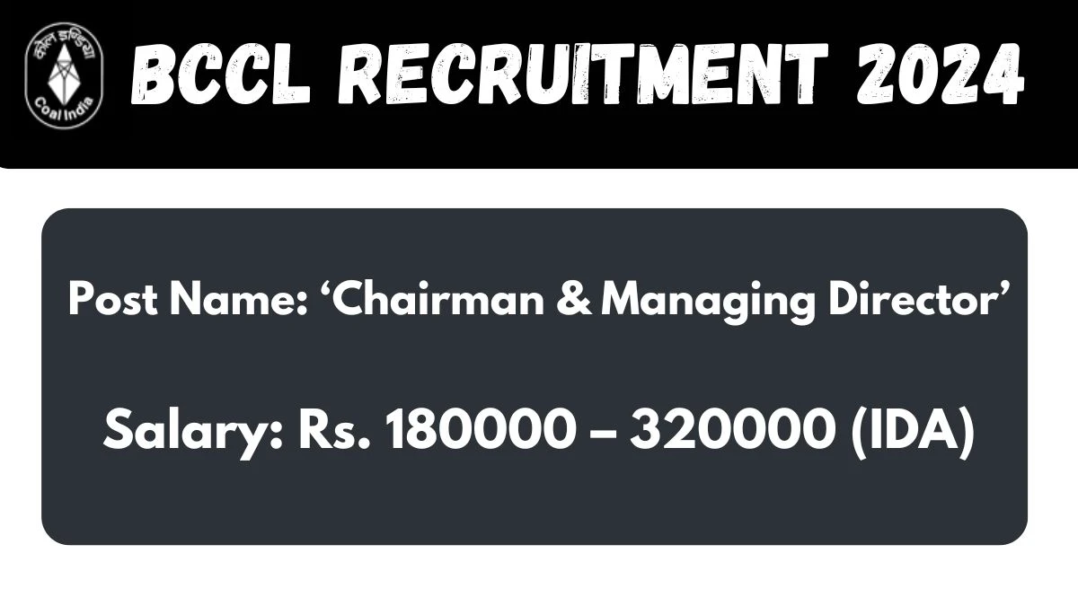 BCCL Recruitment 2024 Notification Out for Chairman and Managing Director, Check Eligibility at pesb.gov.in