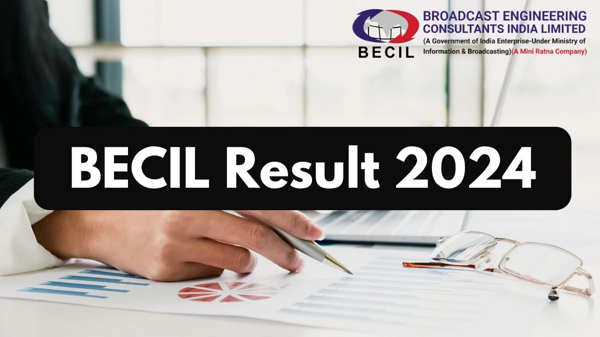 BECIL Result 2024 Announced. Direct Link to Check BECIL Project Executive, Project Manager Result 2024 becil.com - 17 October 2024