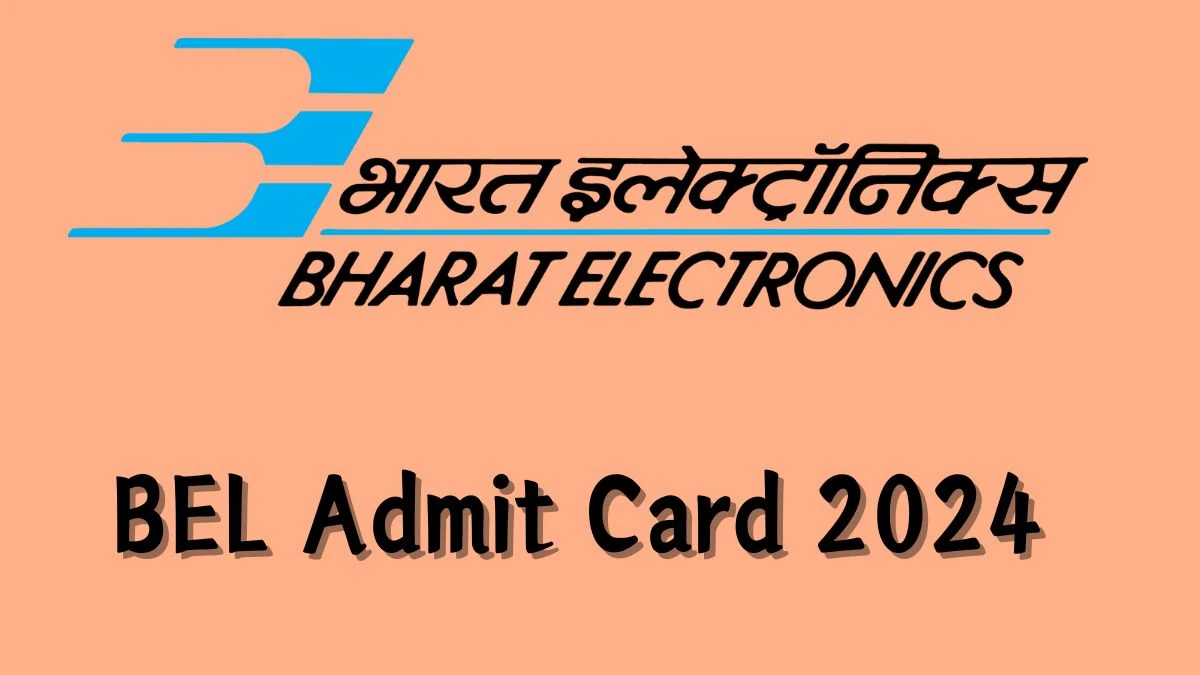 BEL Admit Card 2024 For Technician-C and Engineering Assistant Trainee released Check and Download BEL Ticket, Exam Date @ bel-india.in -14 October 2024