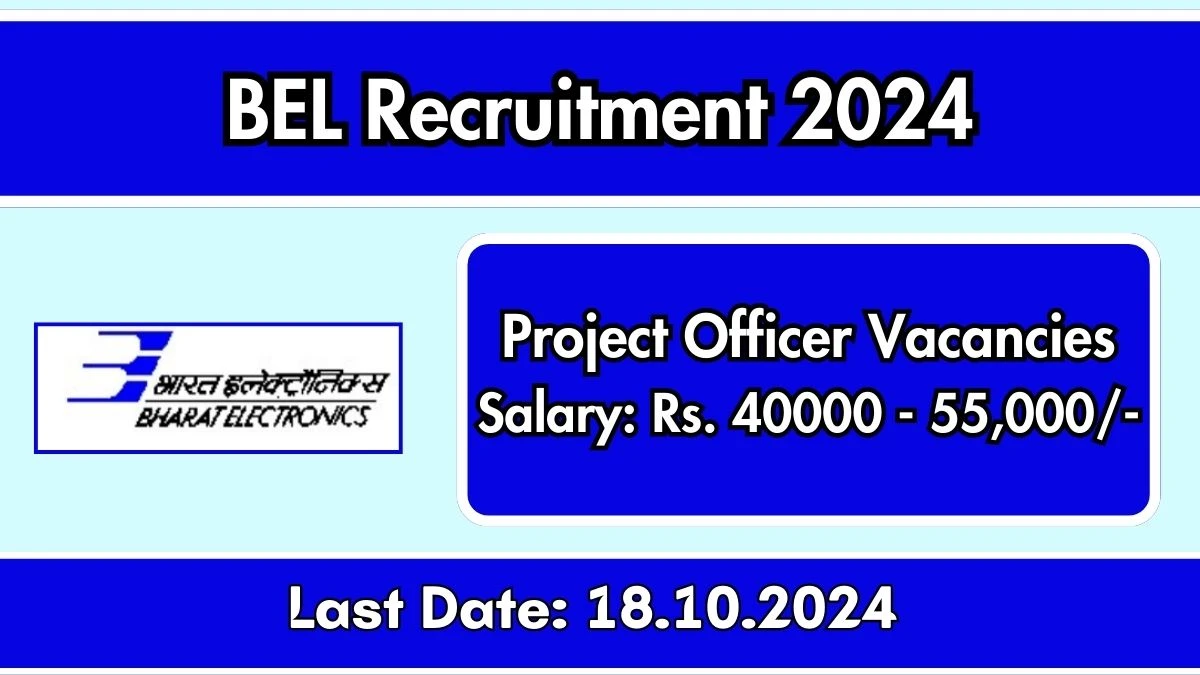 BEL Recruitment 2024 - Latest Project Officer I Vacancies on 01 October  2024