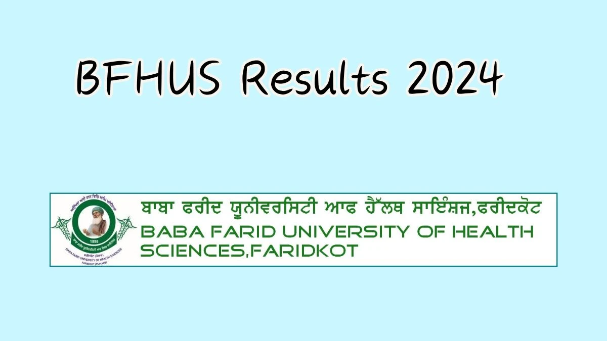 BFHUS Results 2024 (Announced) at bfuhs.ac.in Check MBBS Result 2024