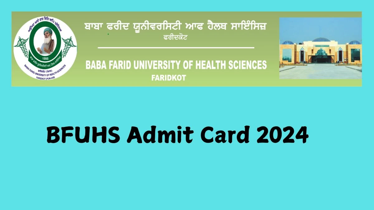 BFUHS Admit Card 2024 will be notified soon Staff Nurse bfuhs.ac.in Here You Can Check Out the exam date and other details - 01 October 2024