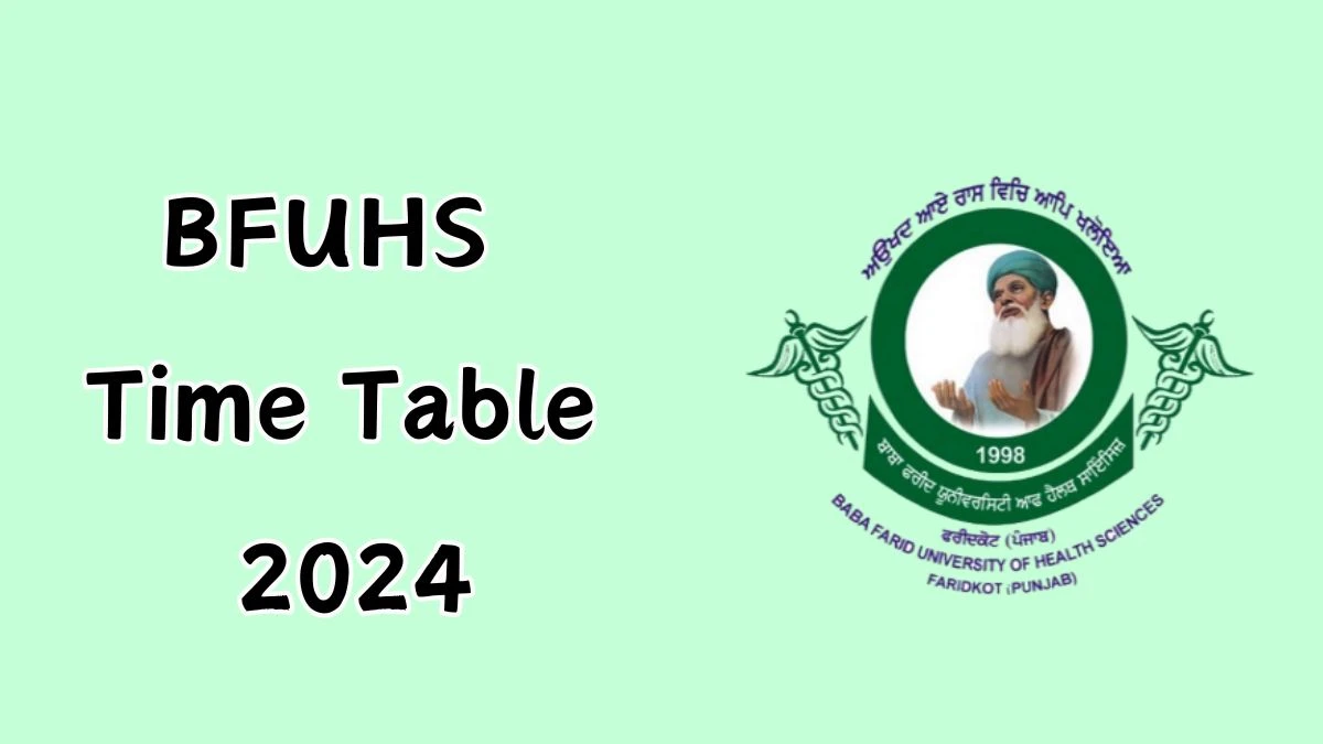 BFUHS Time Table 2024 (Released) at bfuhs.ac.in MDS First Year Theory Exam Details Here