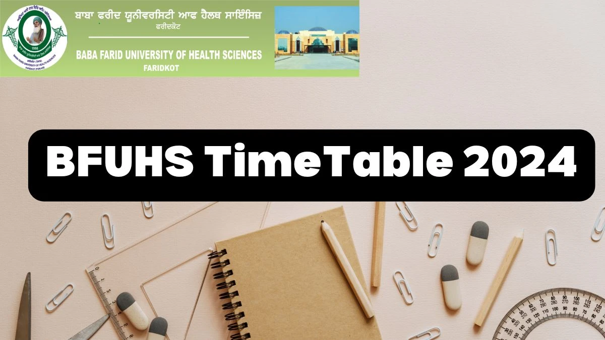 BFUHS TimeTable 2024 (Announced) at bfuhs.ac.in PDF Details Here