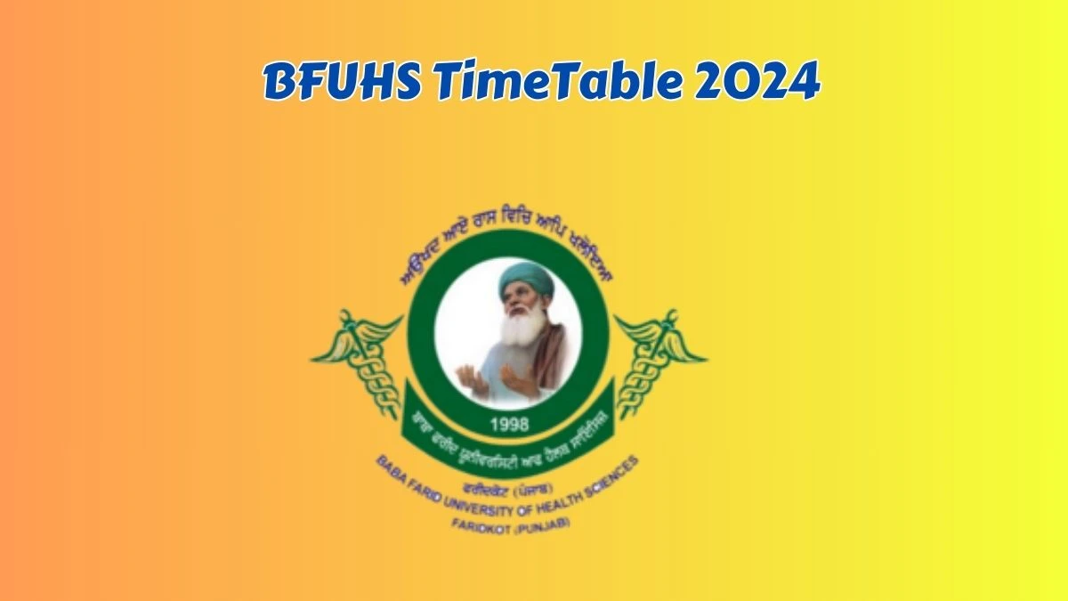 BFUHS TimeTable 2024 (Declared) at bfuhs.ac.in PDF Details Here