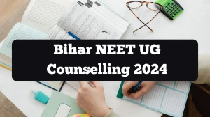 Bihar NEET UG Counselling 2024 Round 3 Registration Opens: Apply Now at bceceboard.bihar.gov.in