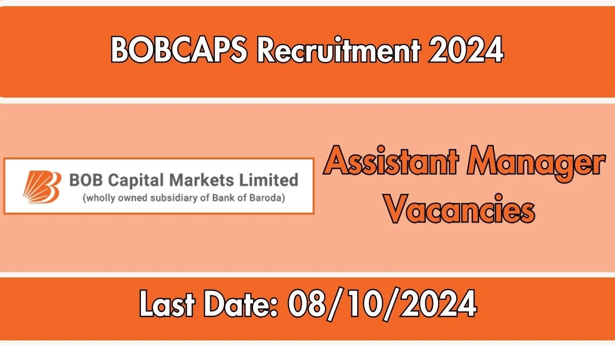 BOBCAPS Recruitment 2024 New Opportunity Out, Check Vacancy, Post, Qualification and Application Procedure