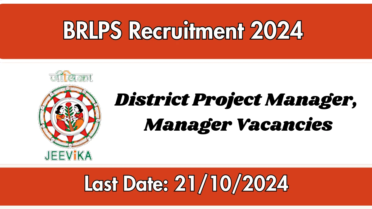 BRLPS Recruitment 2024 Notification Out District Project Manager, Manager, Check Eligibility at brlps.in