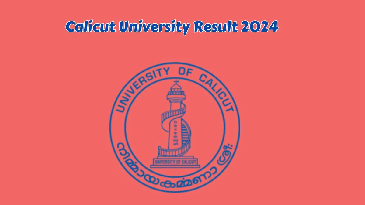 Calicut University Result 2024 (Declared) @ uoc.ac.in Get Direct Result Links Here