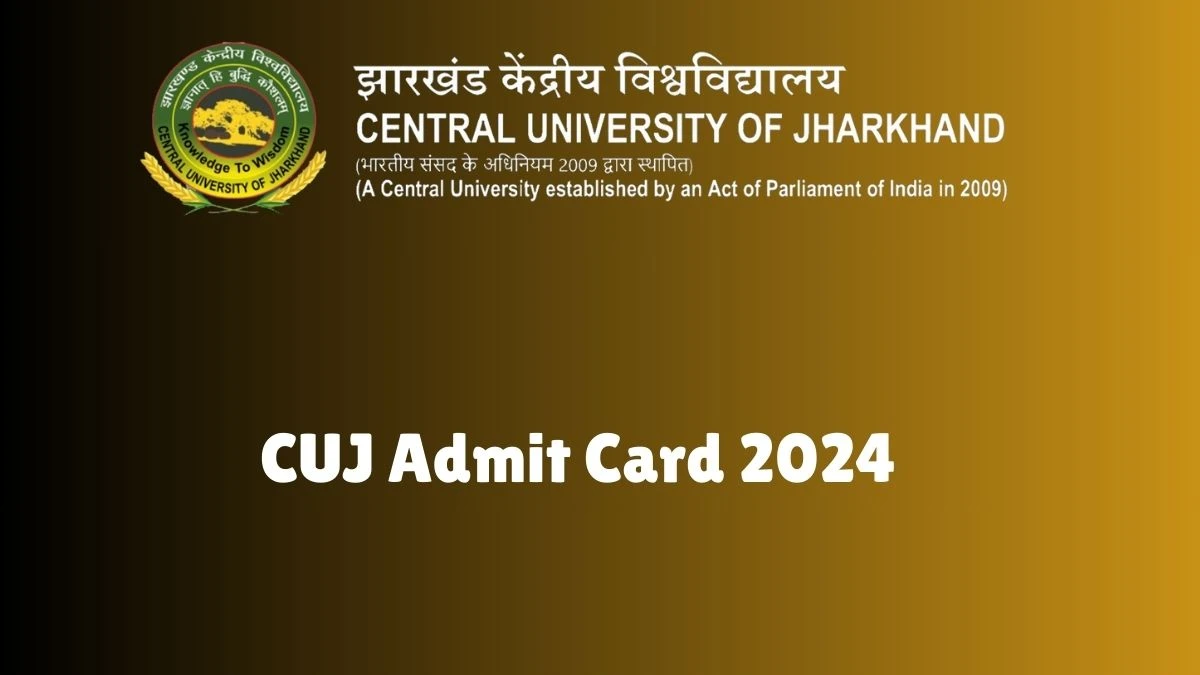 CUJ Admit Card 2024 will be announced at cuj.ac.in Check Technical Assistant and Other Posts Hall Ticket, Exam Date here