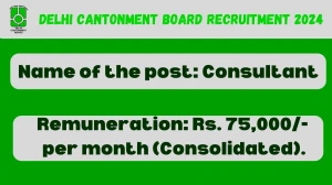 Delhi Cantonment Board Recruitment 2024 - Latest Consultant Vacancies on 08 October 2024