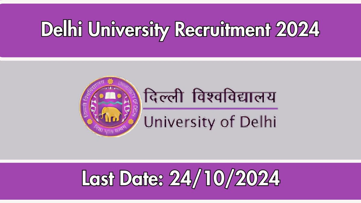 Delhi University Recruitment 2024 Notification Out for 116 Assistant Professor, Check Eligibility at du.ac.in