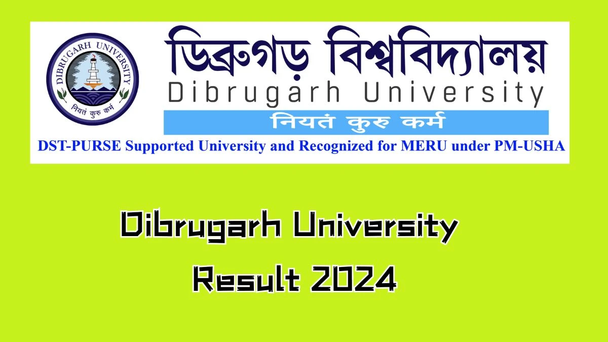 Dibrugarh University Result 2024 (Released) at dibru.ac.in Check Result of 8th Semester B.A. LLB. (Regular/Backlog- Hons) Exam