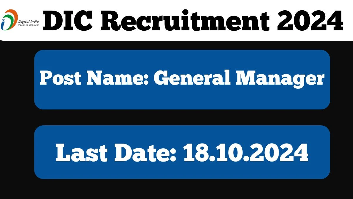 DIC Recruitment 2024 New Opportunity Out, Check Vacancy, Post, Qualification and Application Procedure