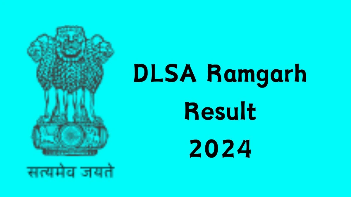 DLSA Ramgarh Result 2024 Announced. Direct Link to Check DLSA Ramgarh Para Legal Volunteer Result 2024 ramgarh.dcourts.gov.in - 03 October 2024