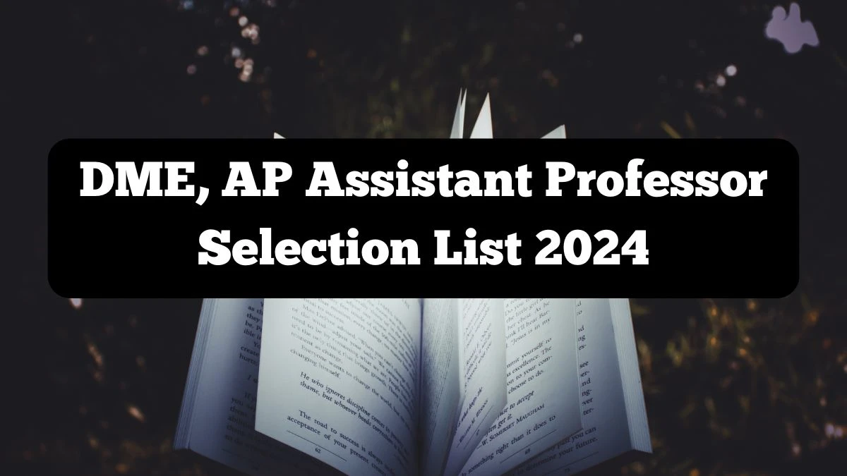 DME, AP Selection List 2024 Declared Assistant Professor @ dme.ap.nic.in Check DME, AP Selection List Here - 16 October 2024