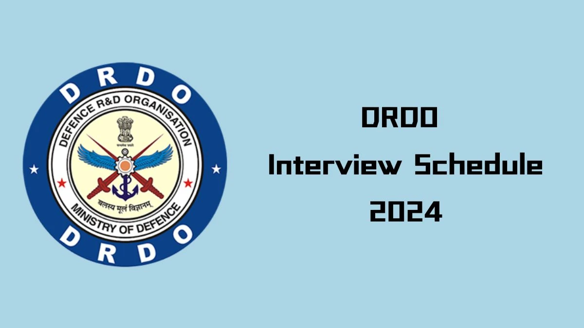 DRDO Interview Schedule 2024 (out) Check 15-10-2024 to 16-10-2024 for Graduate Apprenticeship Posts at drdo.gov.in - 10 October 2024