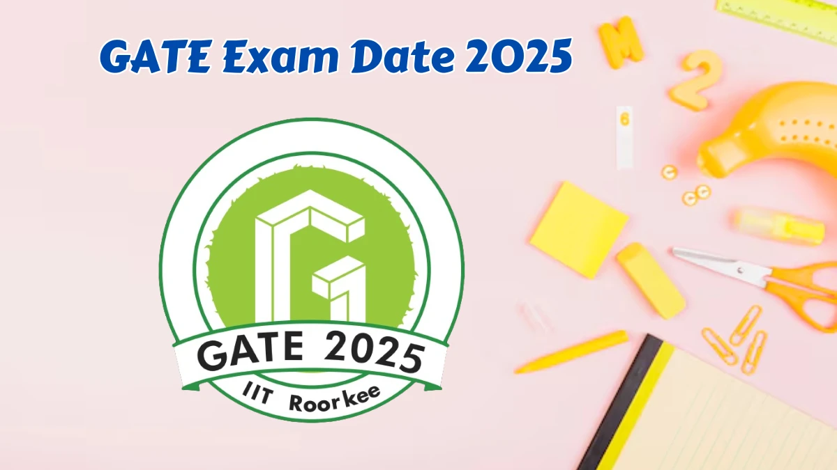 GATE Exam Date 2025 at gate2025.iitr.ac.in Check and GATE Registration, Admit Card, Schedule Date Here