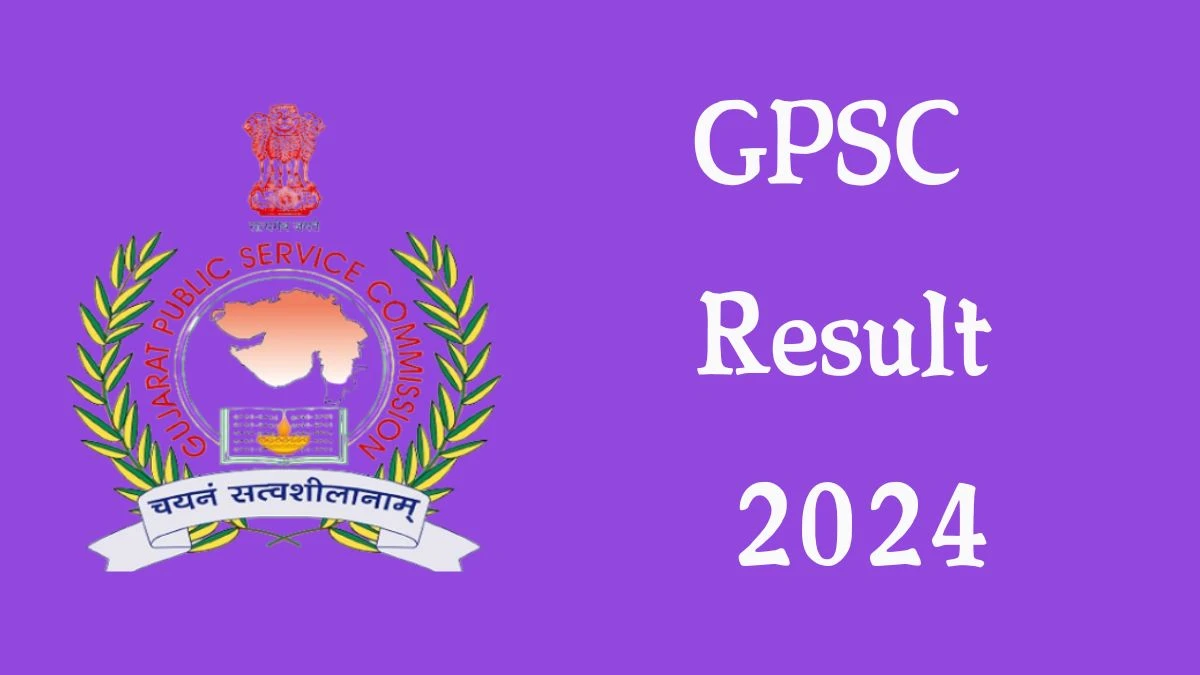 GPSC Result 2024 Announced. Direct Link to Check GPSC Nursing Officer/Principal, Gujarat Nursing Service Result 2024 gpsc.gujarat.gov.in - 10 October 2024