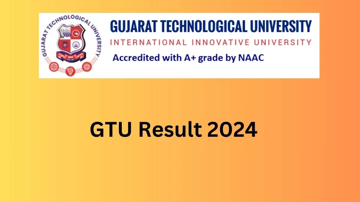 GTU Result 2024 (Out) at gtu.ac.in Check And Download Link Here