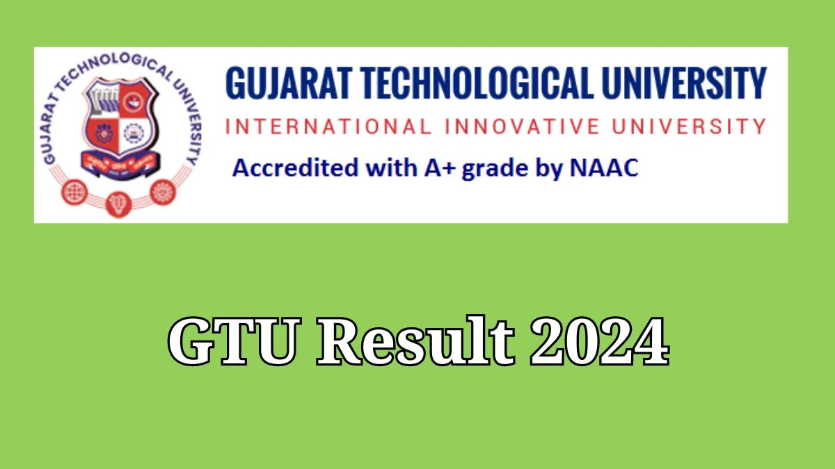 GTU Result 2024 (Released) at gtu.ac.in Check And Download Link Here