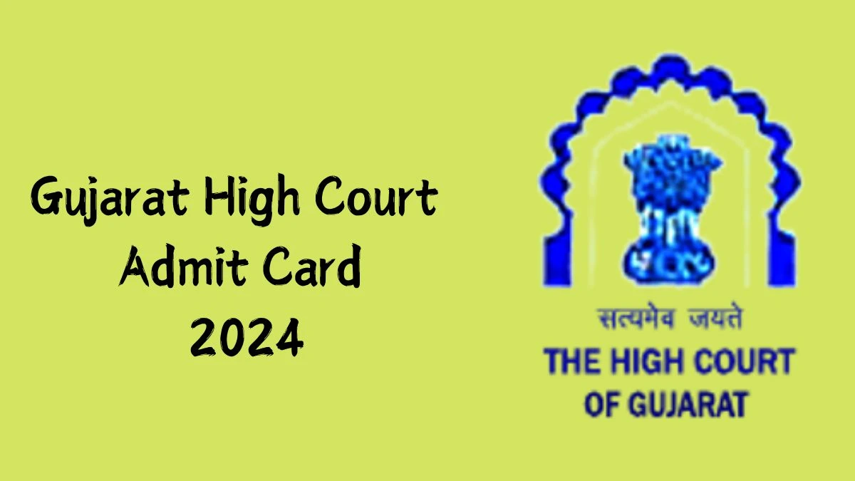 Gujarat High Court Admit Card 2024 For District Courts and Other Posts released Check and Download Gujarat High Court Ticket, Exam Date @ gujarathighcourt.nic.in - 17 Oct 2024