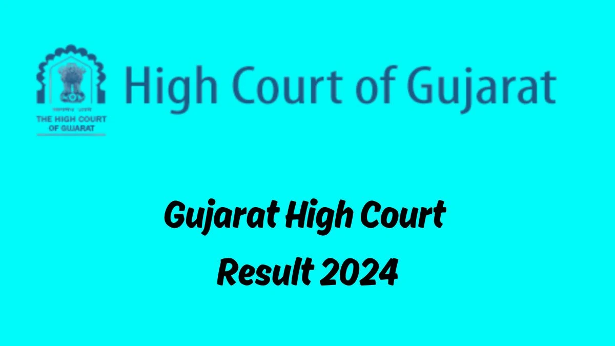 Gujarat High Court Result 2024 Declared gujarathighcourt.nic.in Deputy Section Officer Check Gujarat High Court Merit List Here - 09 October 2024