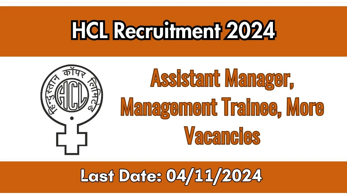 HCL Recruitment 2024 New Opportunity Out, Check Vacancy, Post, Qualification and Application Procedure