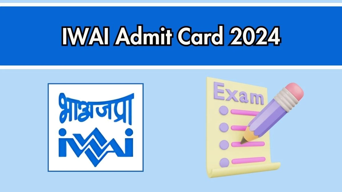 IWAI Admit Card 2024 For Various Posts released Check and Download IWAI Ticket, Exam Date @ iwai.nic.in