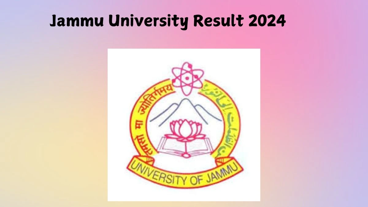 Jammu University Result 2024 (Declared) at jammuuniversity.ac.in Md/ms (Ayurveda) 1st Year (Regular) Exam Link Here