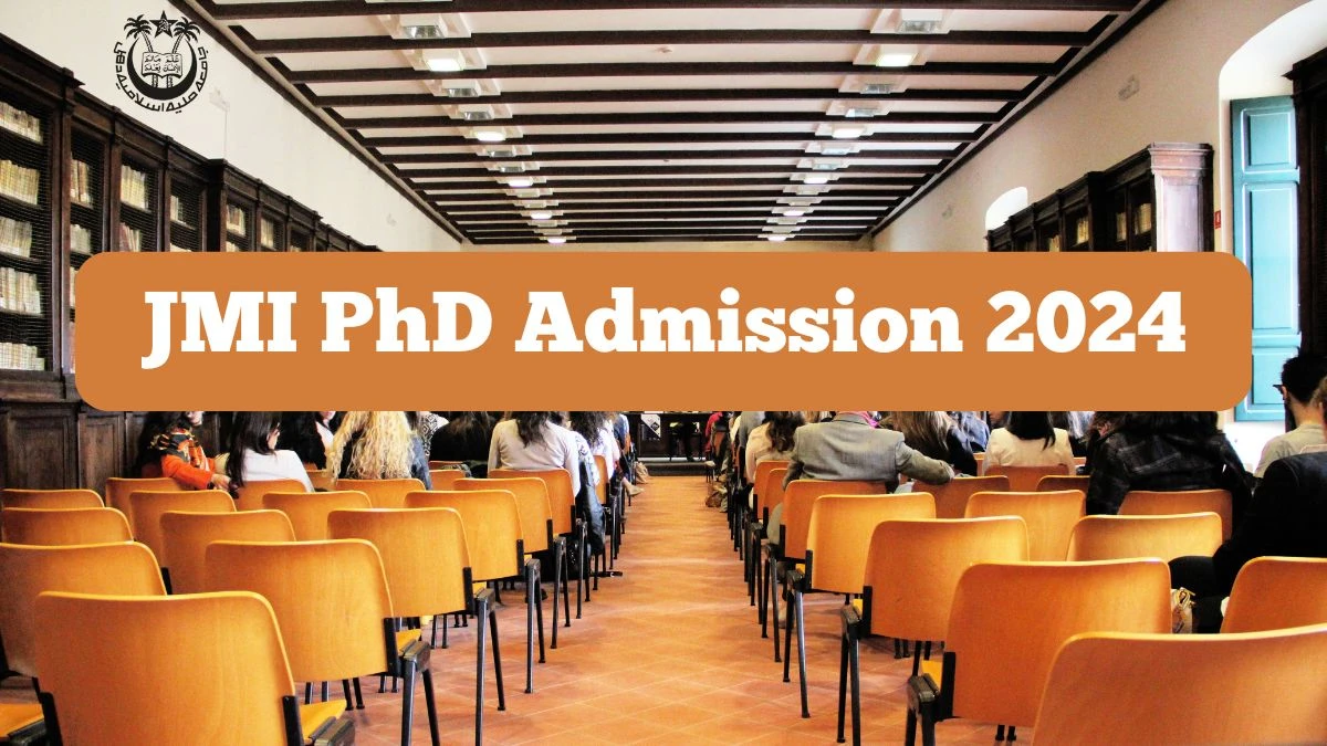 JMI PhD Admission 2024: Registration Opens October 10; Entrance Exam Dates Coming Soon