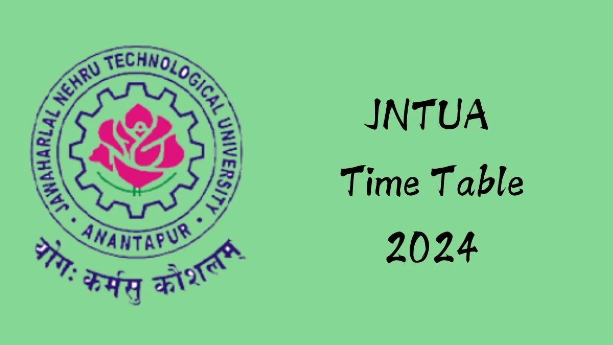 JNTUA Time Table 2024 (Announced) at jntua.ac.in How to Download Updates Here