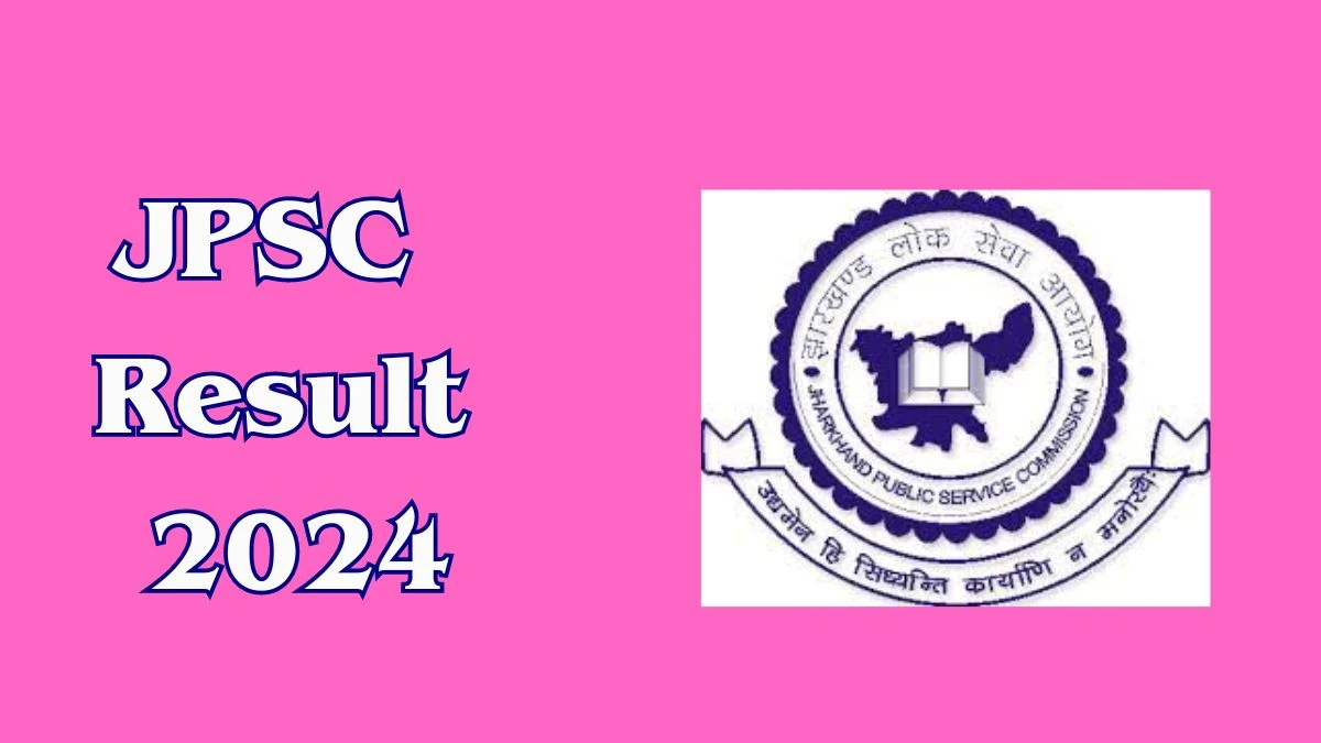 JPSC Result 2024 To Be Released at jpsc.gov.in Download the Result for the Food Safety Officer - 14 October 2024