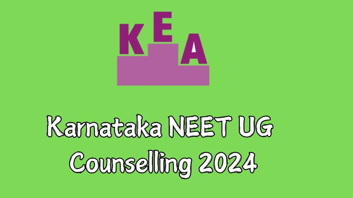 Karnataka NEET UG Counselling 2024 @ kea.kar.nic.in Registration Close Today Details Here