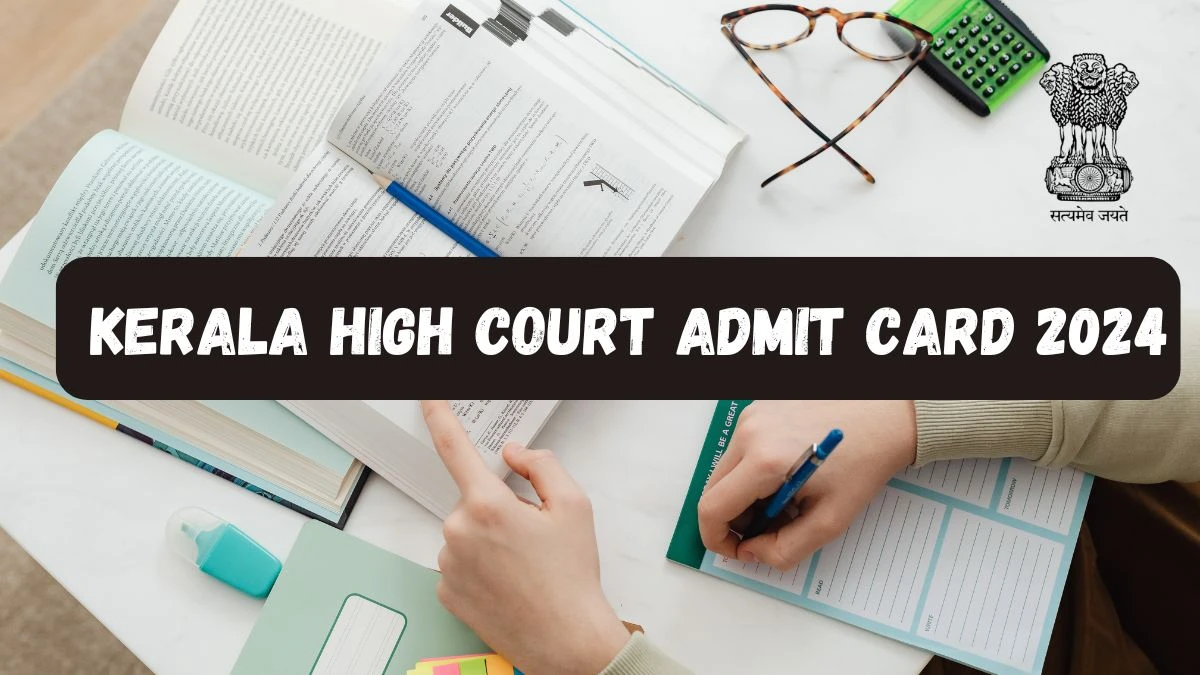 Kerala High Court Admit Card 2024 will be announced at hckrecruitment.nic.in Check Assistant Hall Ticket, Exam Date here