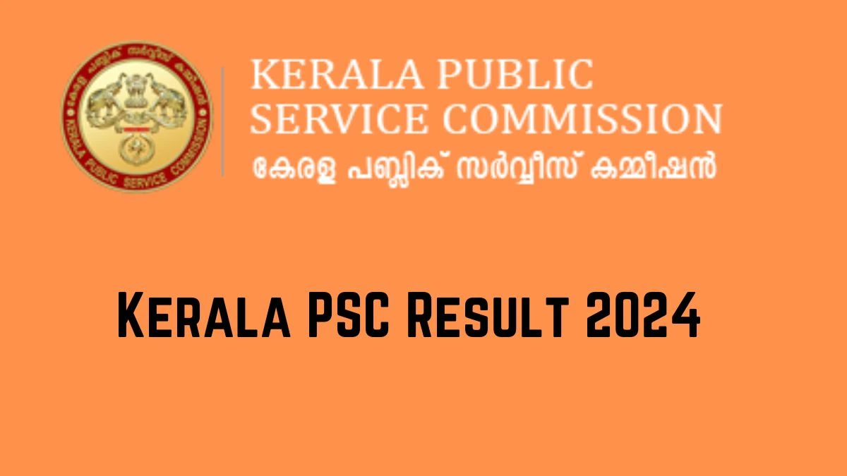 Kerala PSC Result 2024 Announced. Direct Link to Check Kerala PSC Work Superintendent Result 2024 keralapsc.gov.in - 21 October 2024