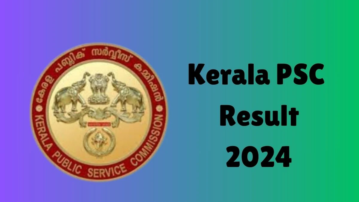 Kerala PSC Result 2024 Declared keralapsc.gov.in Lineman Check Kerala PSC Merit List Here - 09 October 2024