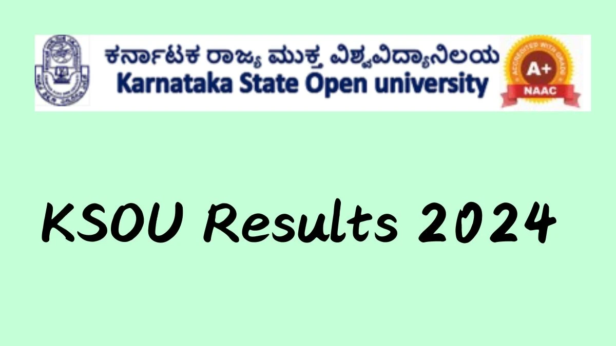 KSOU Results 2024 (Released) at ksoumysuru.ac.in Check and Download Here