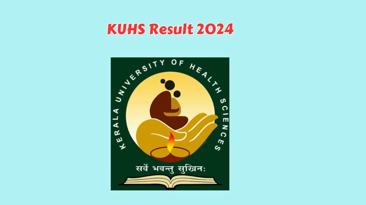 KUHS Result 2024 (Released) kuhs.ac.in Get Direct Link Details Here