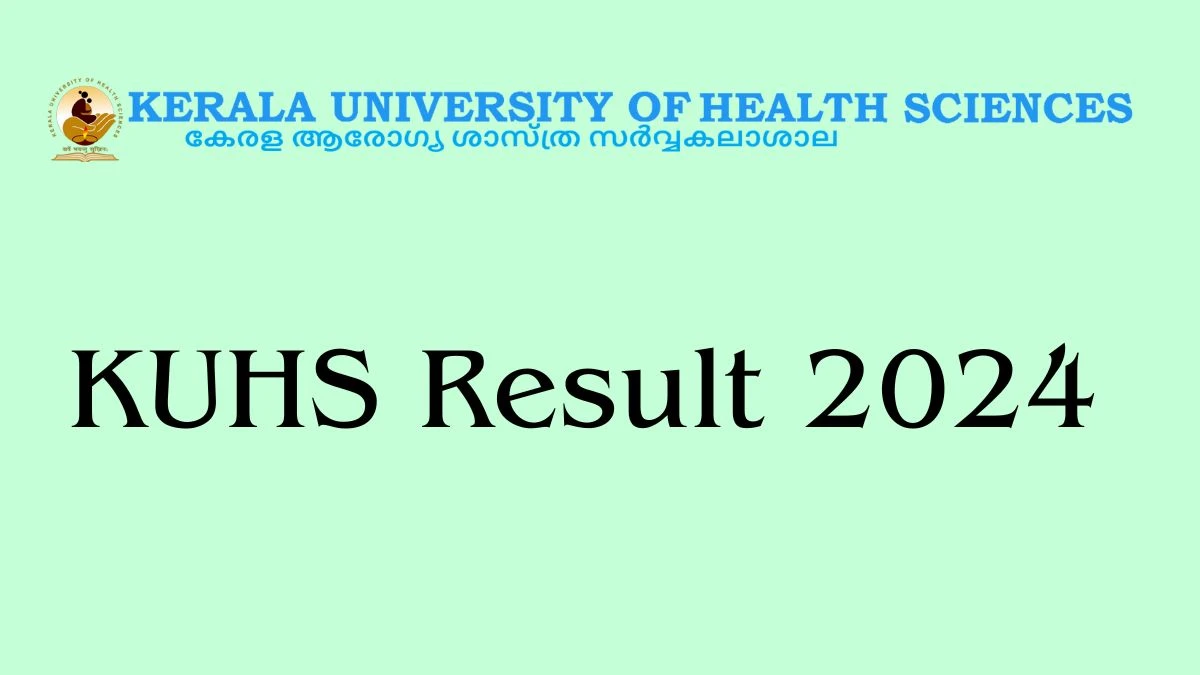 KUHS Result 2024 (Released) kuhs.ac.in Get Direct Link Details Here