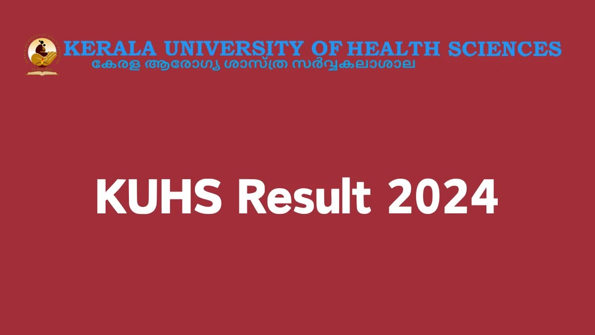 KUHS Result 2024 (Released) kuhs.ac.in Get Direct Link Details Here