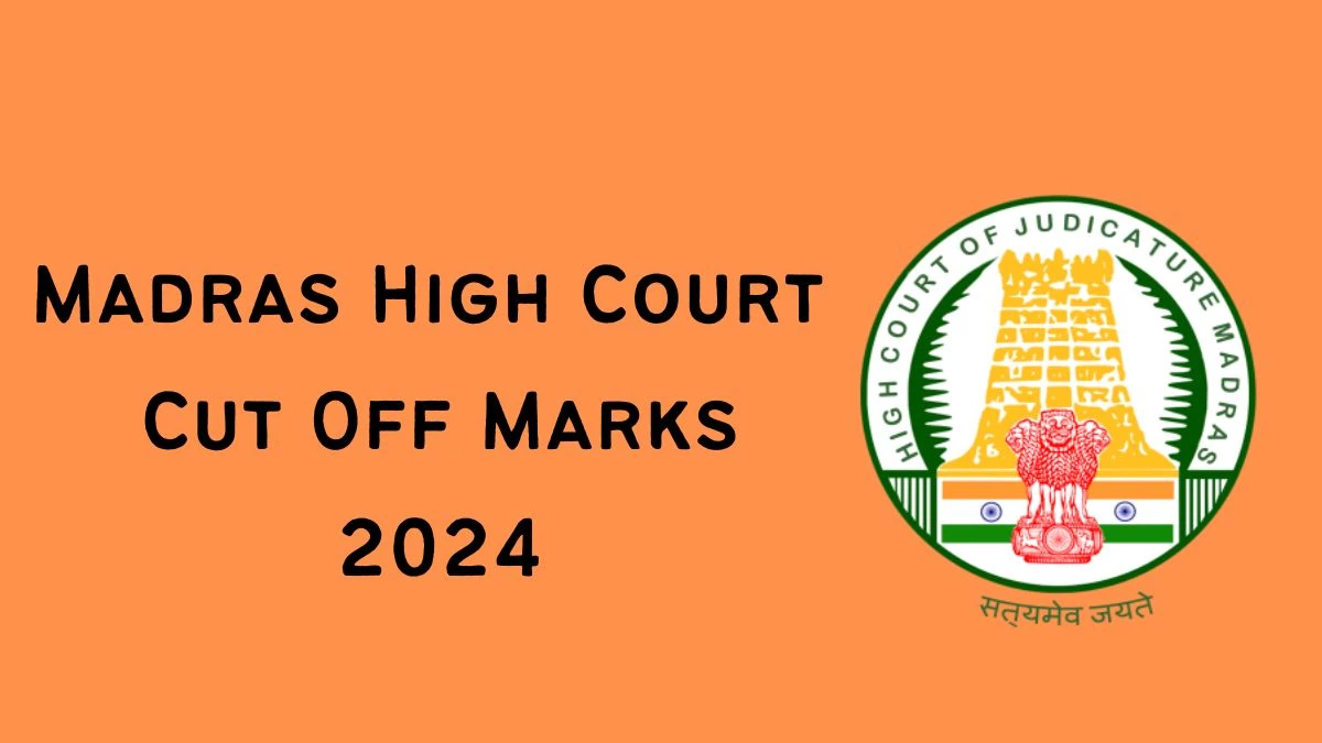 Madras High Court Cut Off Marks 2024 has released: Check Typist Cutoff Marks here mhc.tn.gov.in - 04 October 2024