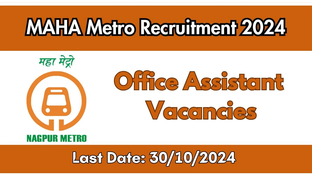 MAHA Metro Recruitment 2024 - Latest Office Assistant Vacancies on 16 October  2024