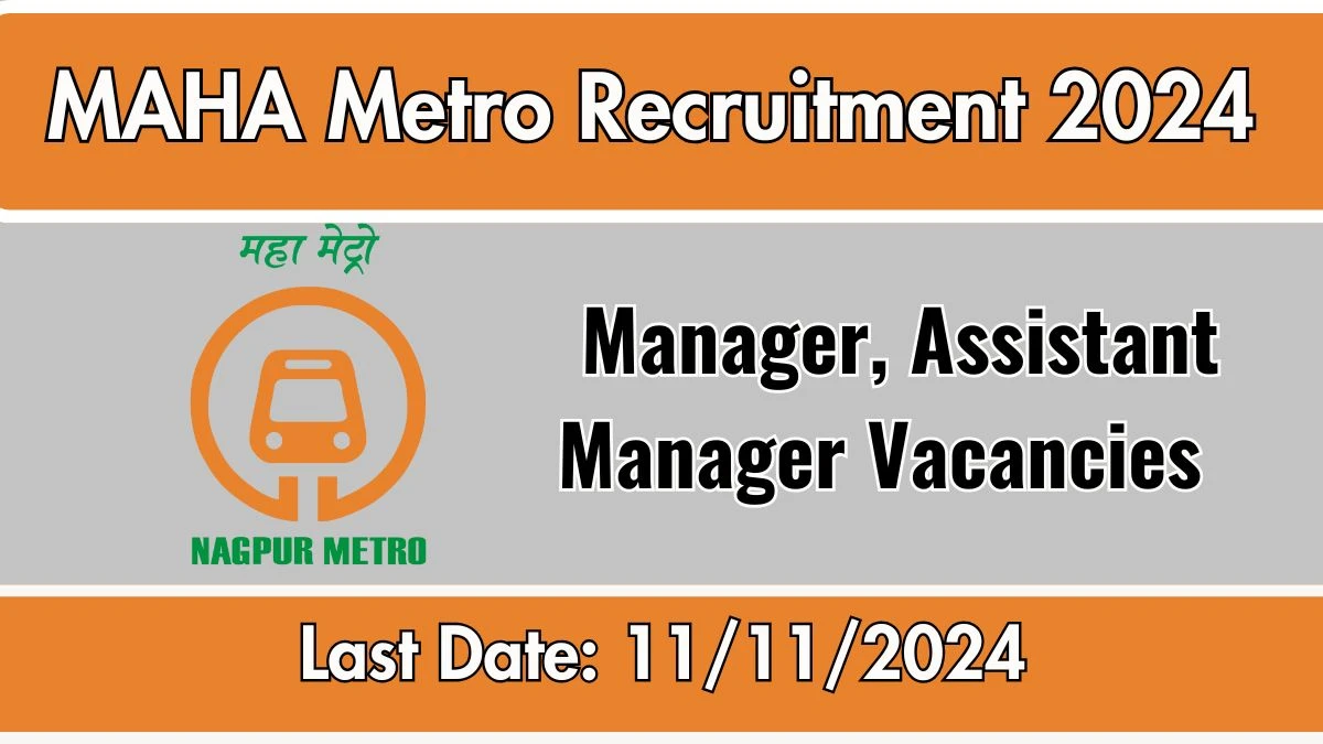 MAHA Metro Recruitment 2024 New Opportunity Out, Check Vacancy, Post, Qualification and Application Procedure