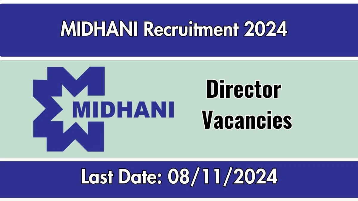 MIDHANI Recruitment 2024 New Opportunity Out, Check Vacancy, Post, Qualification and Application Procedure